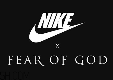 fear of god與nike聯(lián)名系列什么時(shí)候發(fā)售？